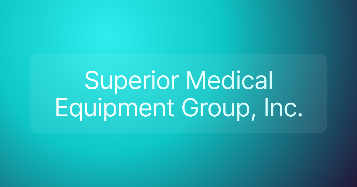 Superior Medical Equipment Group, Inc.