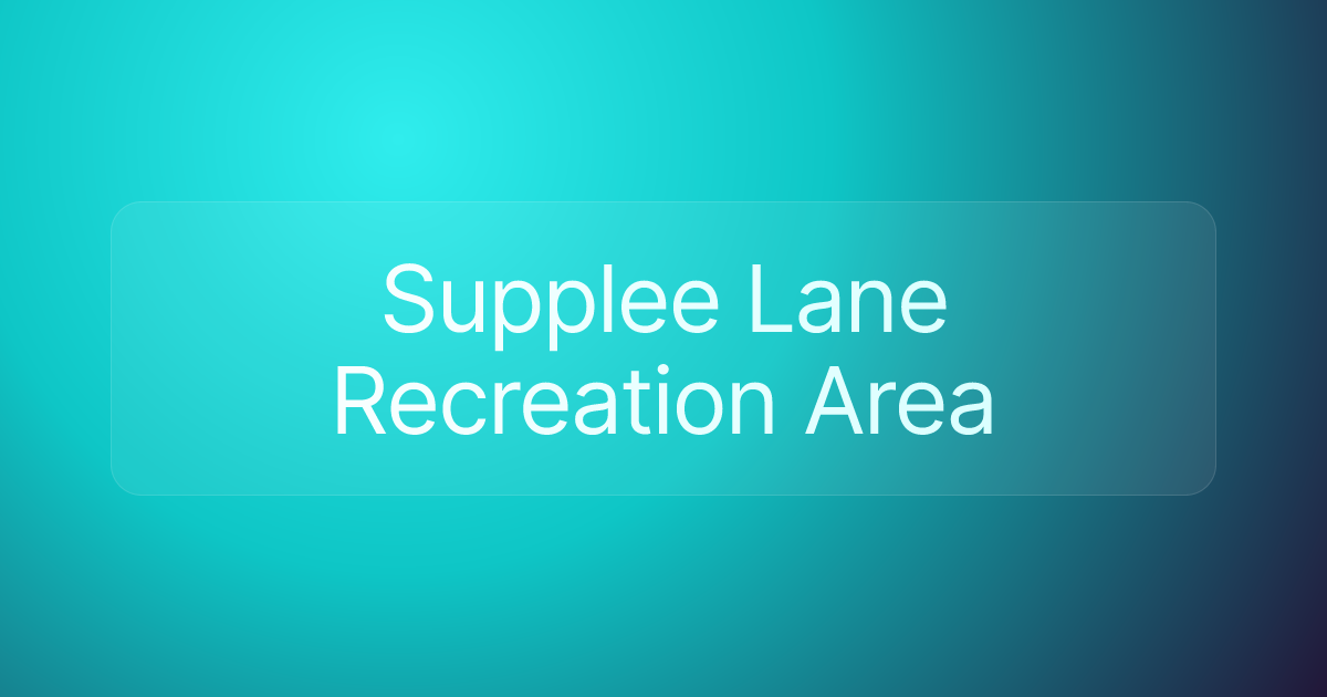 Supplee Lane Recreation Area