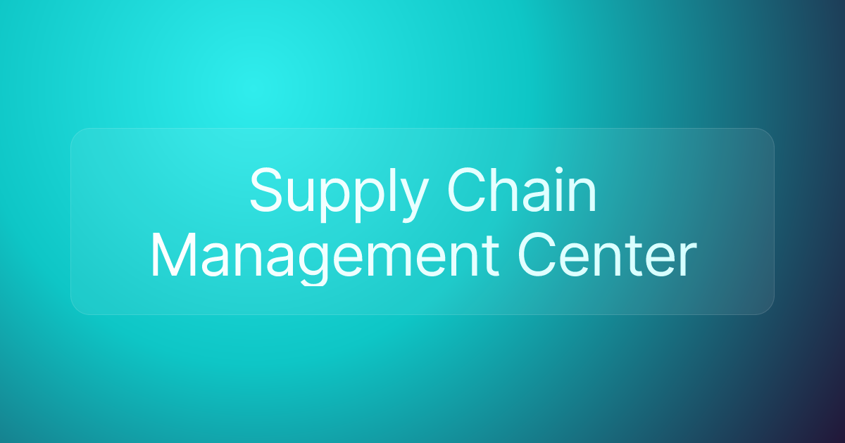 Supply Chain Management Center