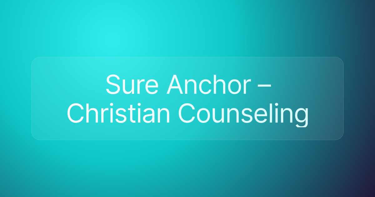 Sure Anchor – Christian Counseling