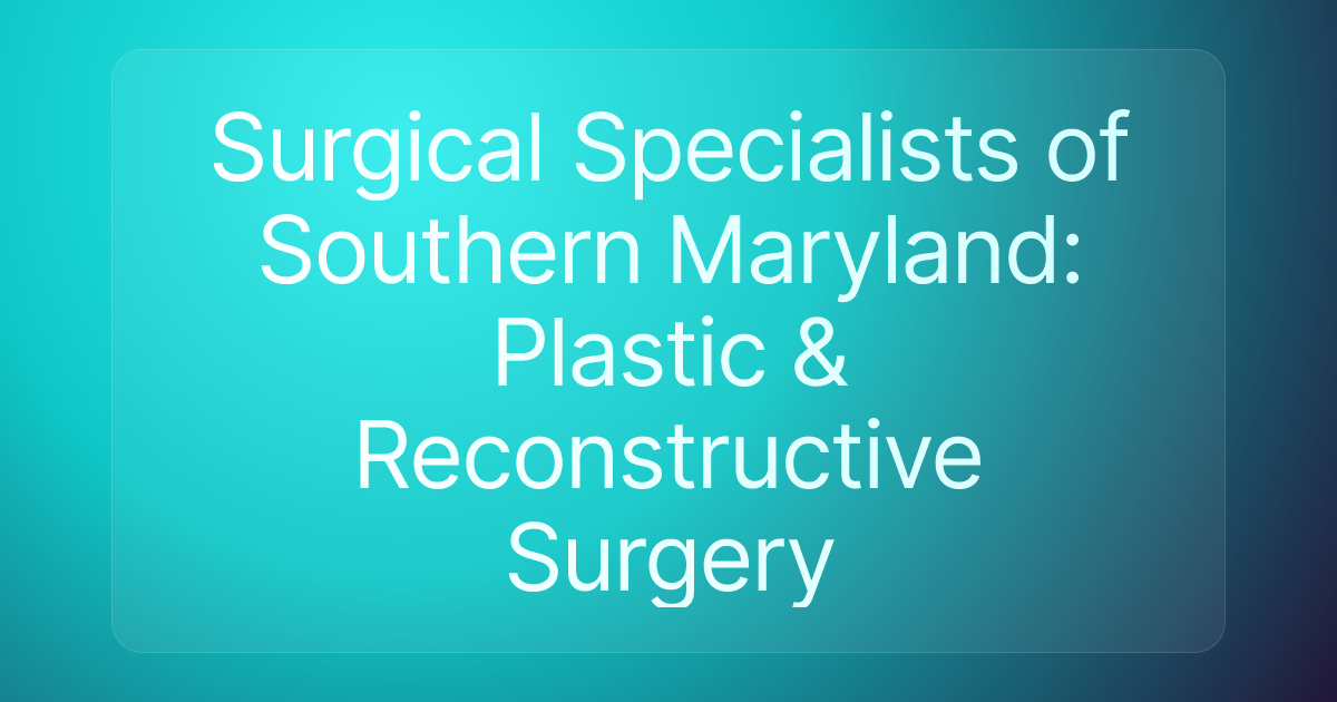 Surgical Specialists of Southern Maryland: Plastic & Reconstructive Surgery