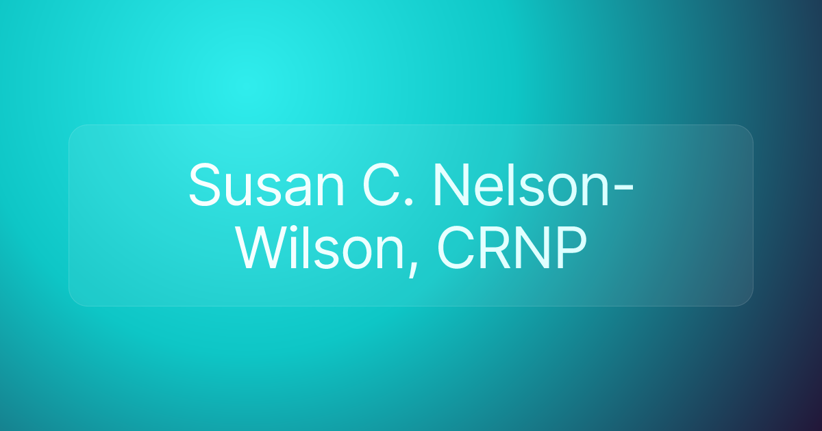 Susan C. Nelson-Wilson, CRNP