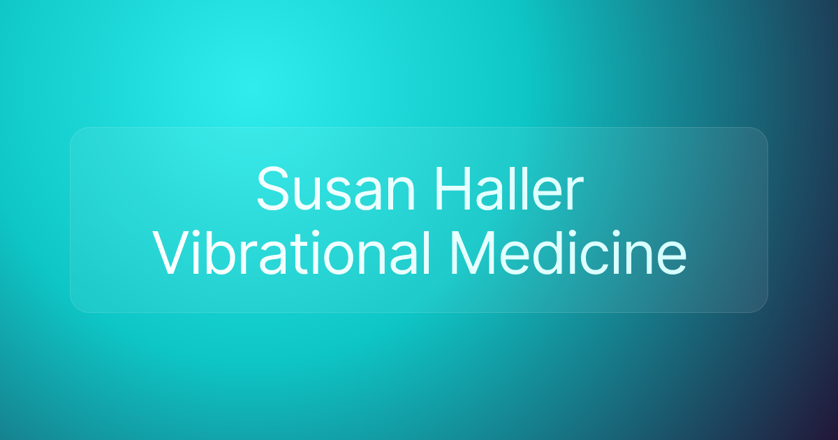Susan Haller Vibrational Medicine
