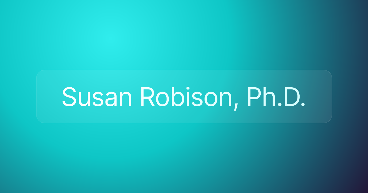 Susan Robison, Ph.D.