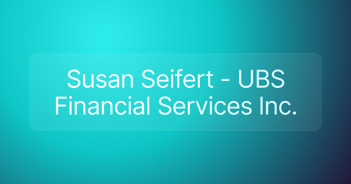 Susan Seifert - UBS Financial Services Inc.
