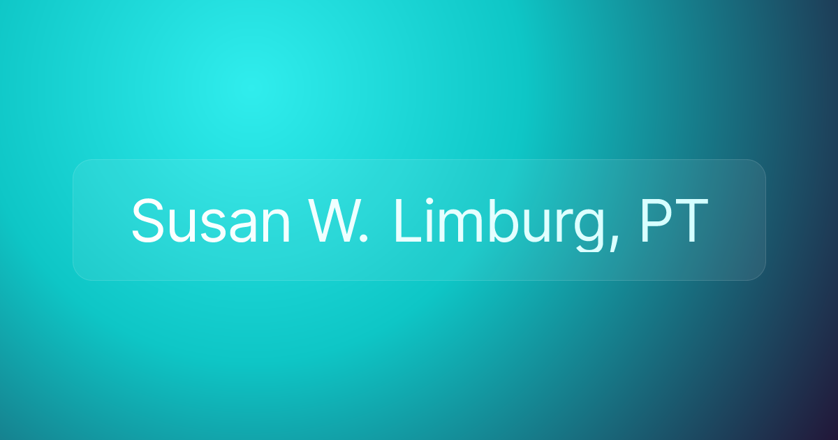 Susan W. Limburg, PT