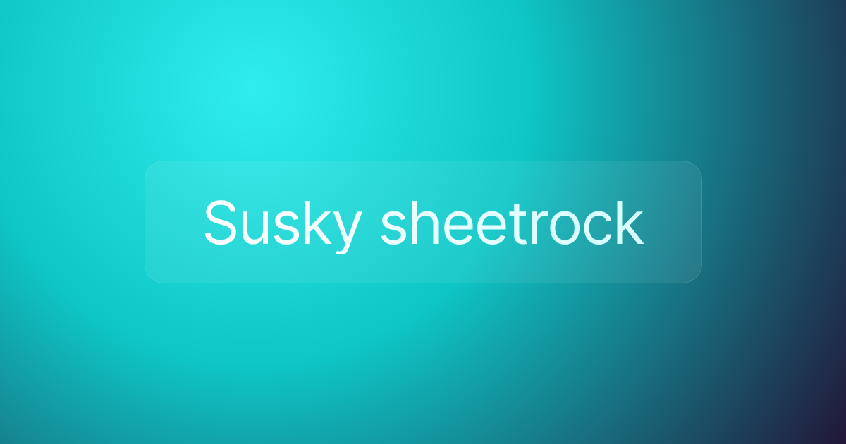 Susky sheetrock