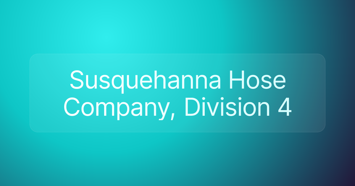 Susquehanna Hose Company, Division 4