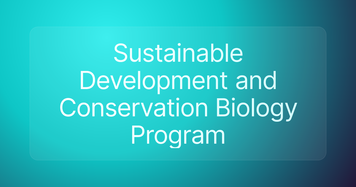 Sustainable Development and Conservation Biology Program