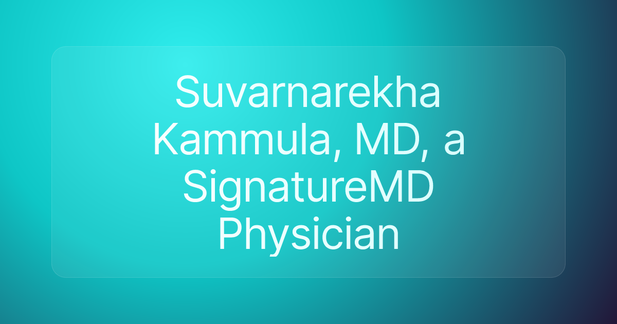 Suvarnarekha Kammula, MD, a SignatureMD Physician