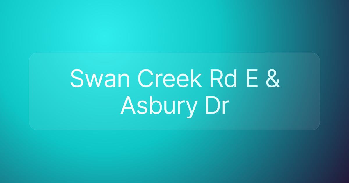 Swan Creek Rd E & Asbury Dr