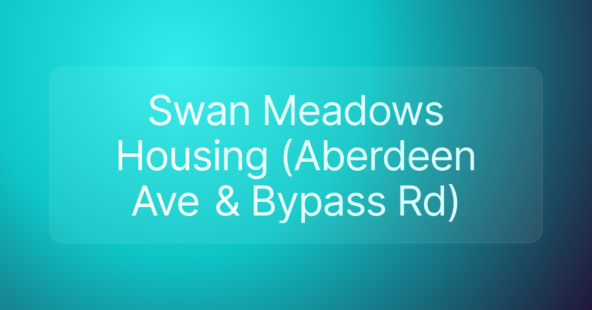 Swan Meadows Housing (Aberdeen Ave & Bypass Rd)