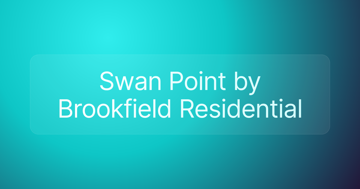 Swan Point by Brookfield Residential