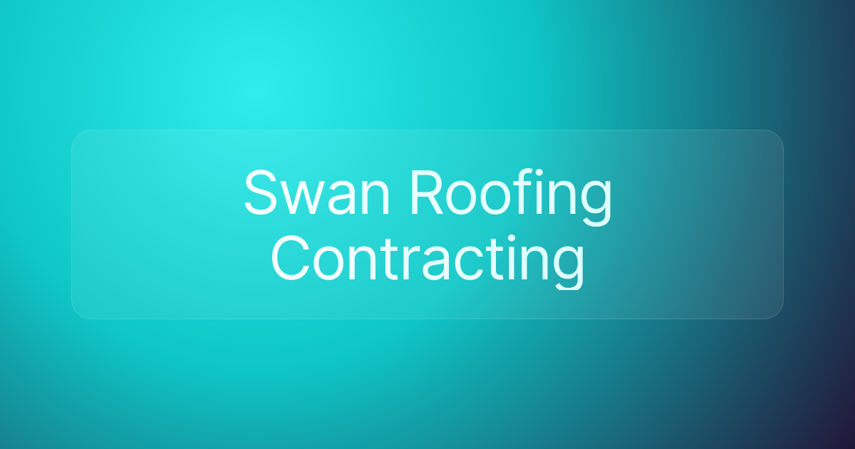 Swan Roofing Contracting