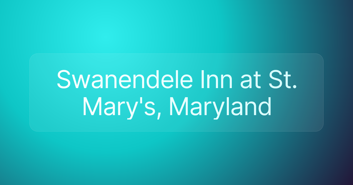 Swanendele Inn at St. Mary's, Maryland