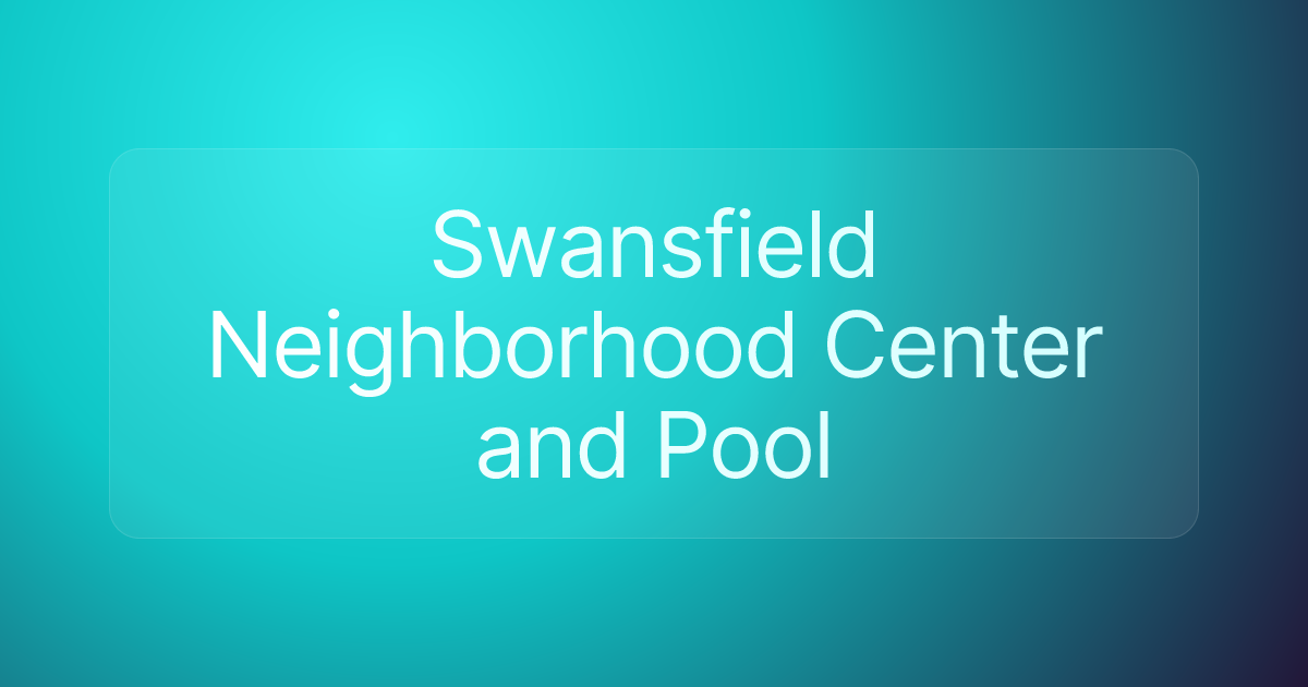 Swansfield Neighborhood Center and Pool