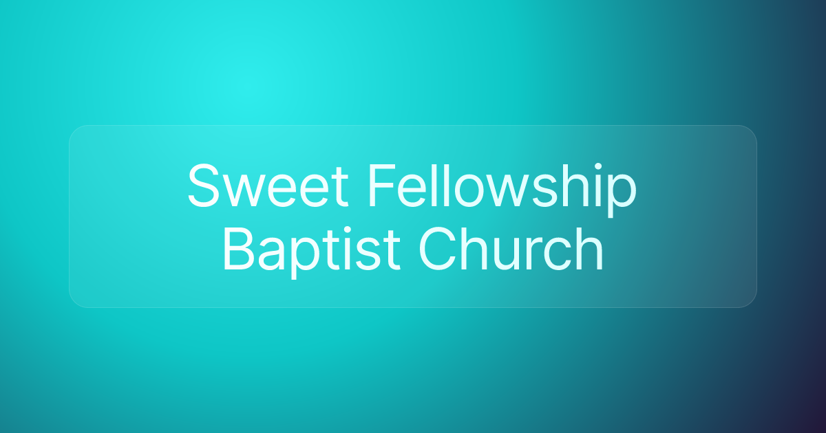 Sweet Fellowship Baptist Church