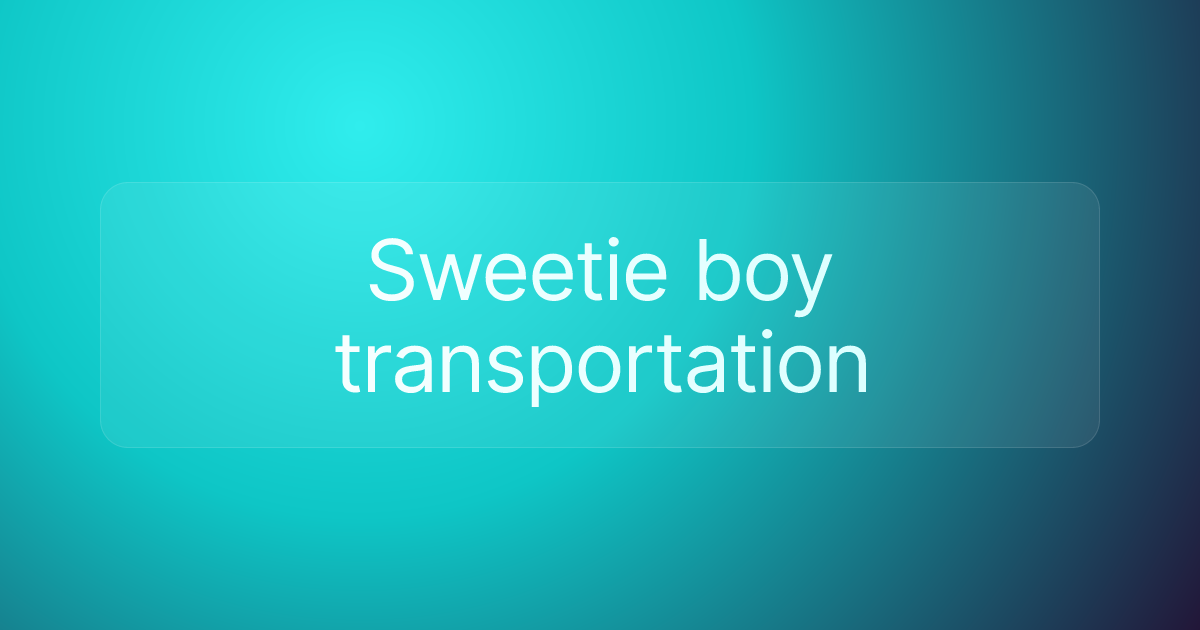 Sweetie boy transportation