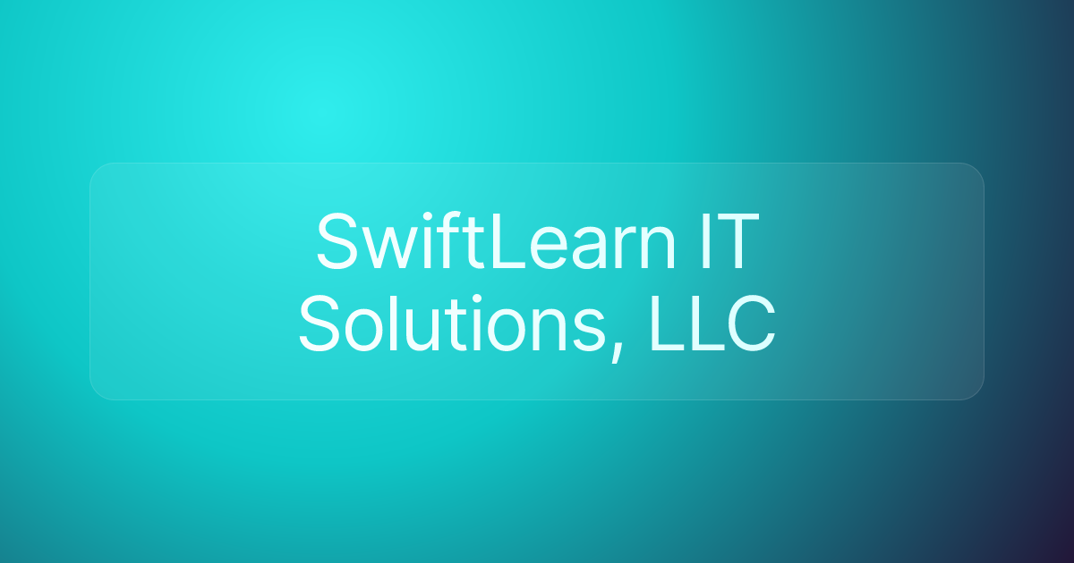 SwiftLearn IT Solutions, LLC