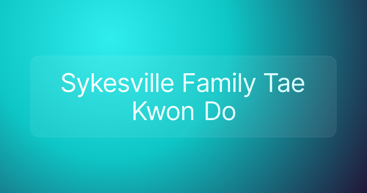 Sykesville Family Tae Kwon Do