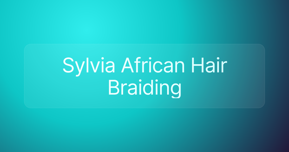 Sylvia African Hair Braiding