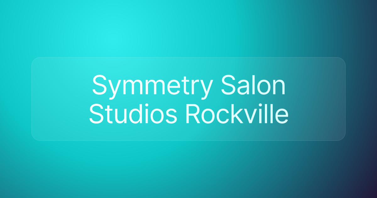 Symmetry Salon Studios Rockville