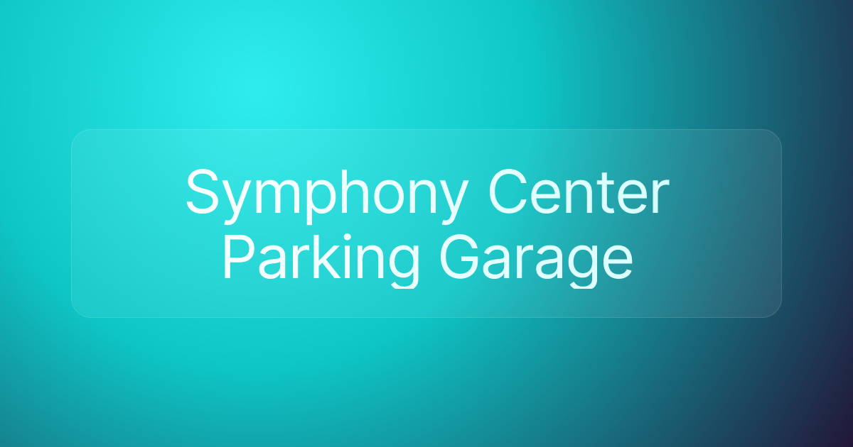 Symphony Center Parking Garage