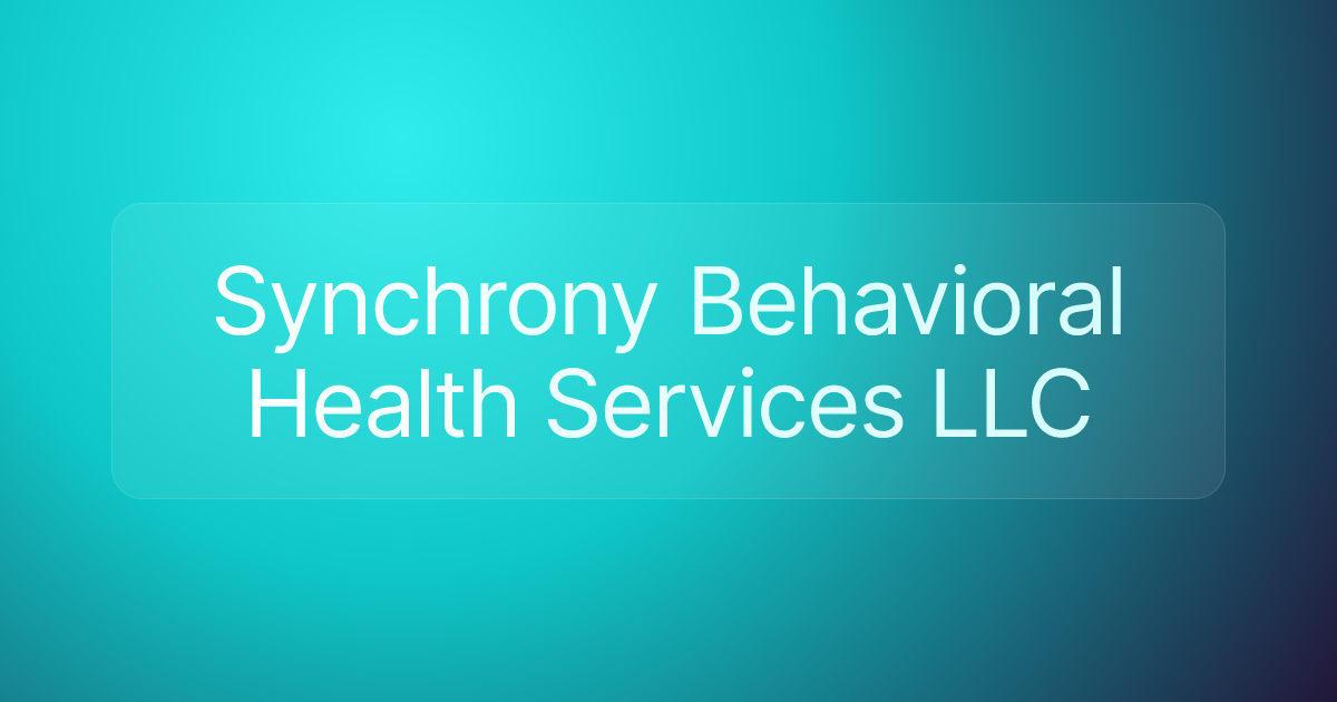 Synchrony Behavioral Health Services LLC