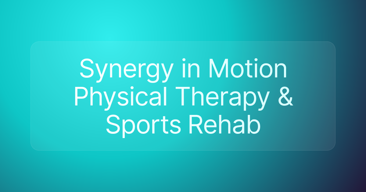 Synergy in Motion Physical Therapy & Sports Rehab