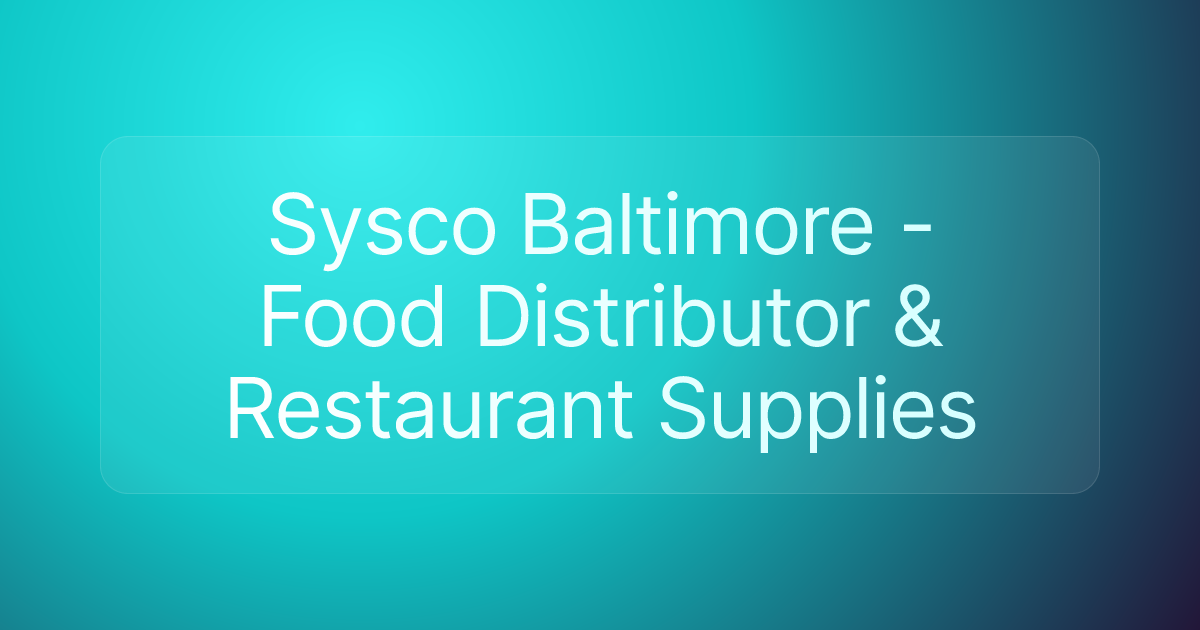 Sysco Baltimore - Food Distributor & Restaurant Supplies