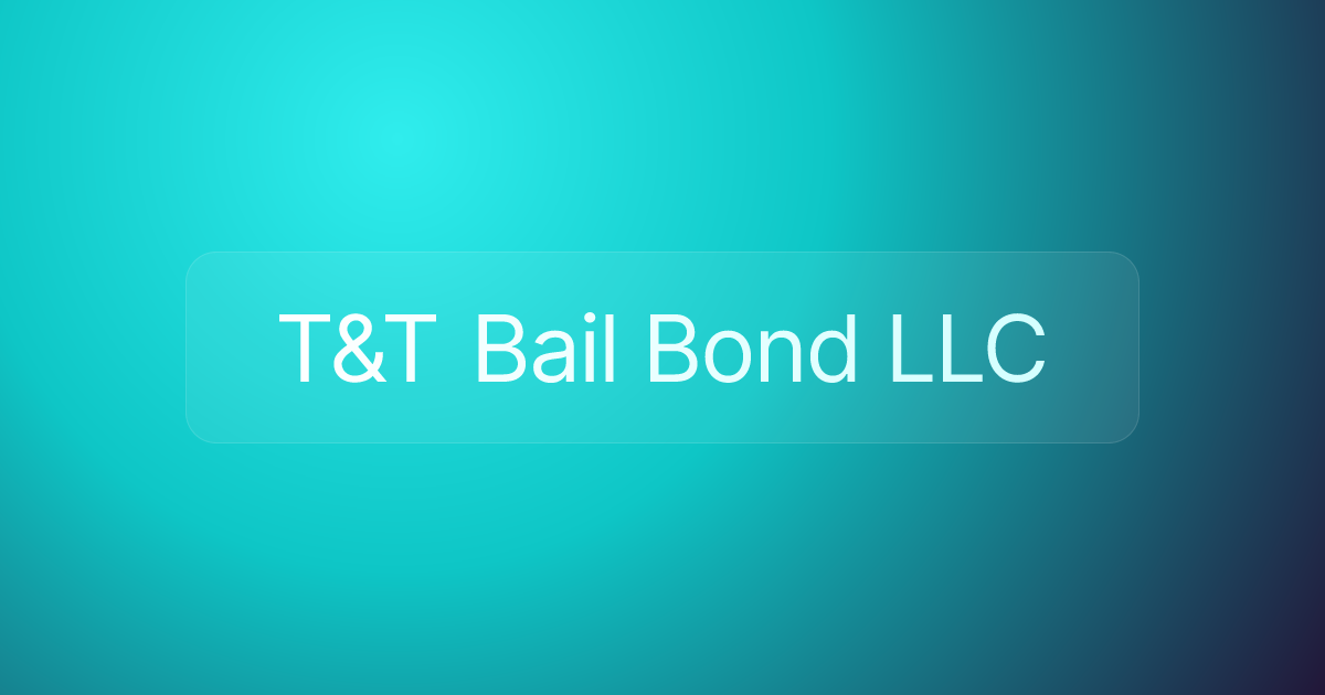 T&T Bail Bond LLC