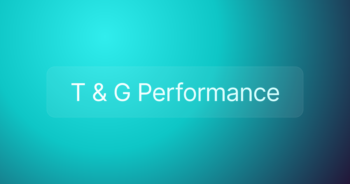 T & G Performance