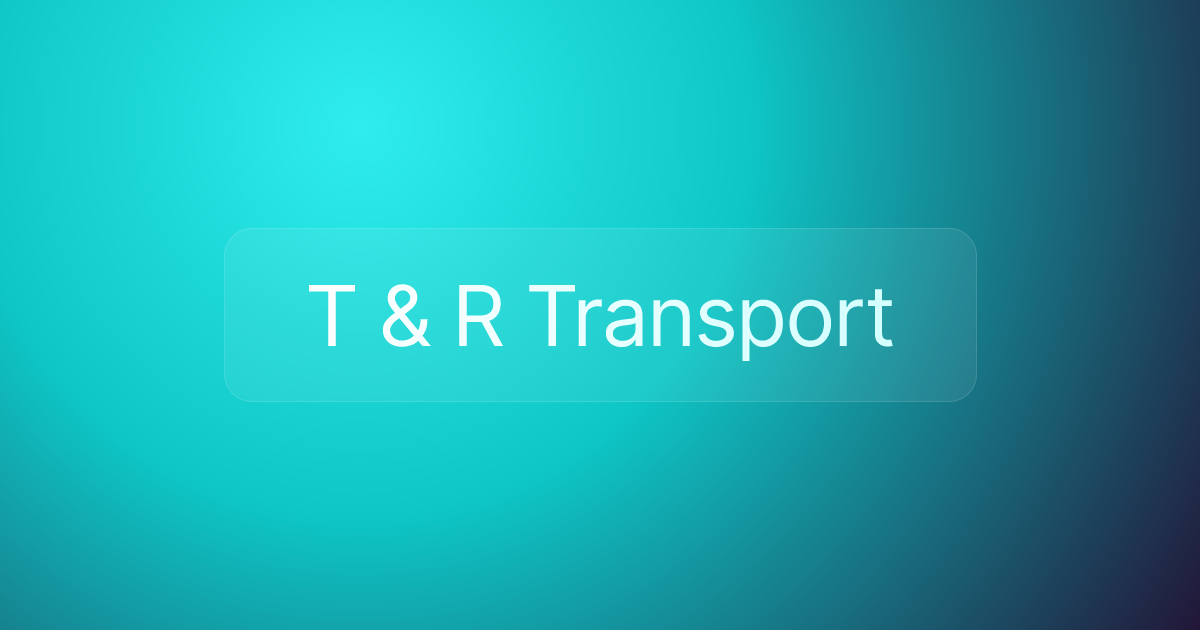 T & R Transport