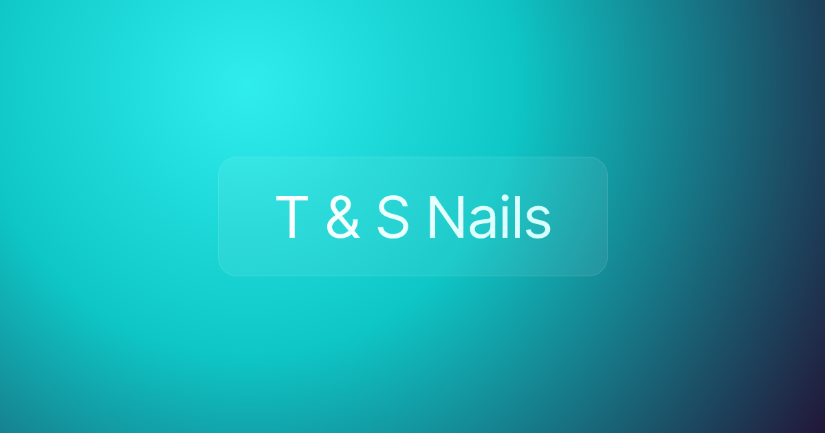 T & S Nails