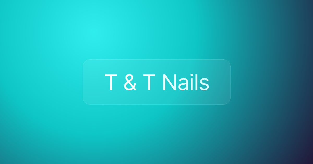 T & T Nails