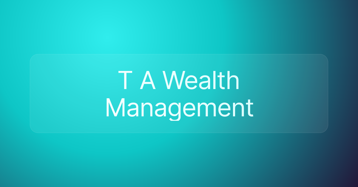 T A Wealth Management