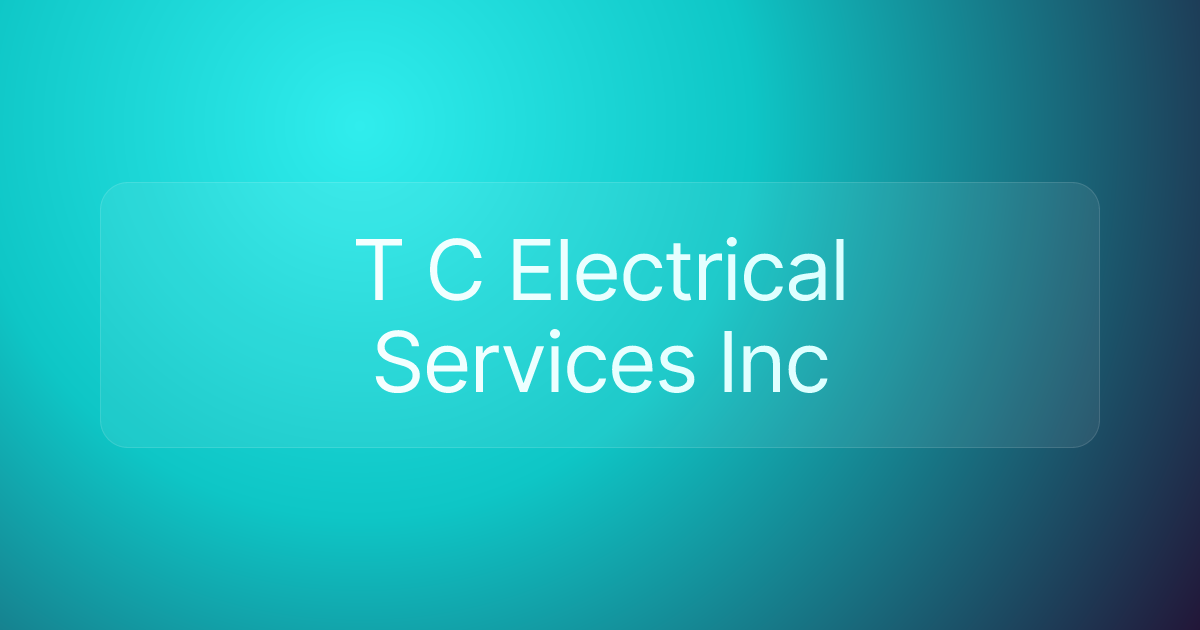 T C Electrical Services Inc