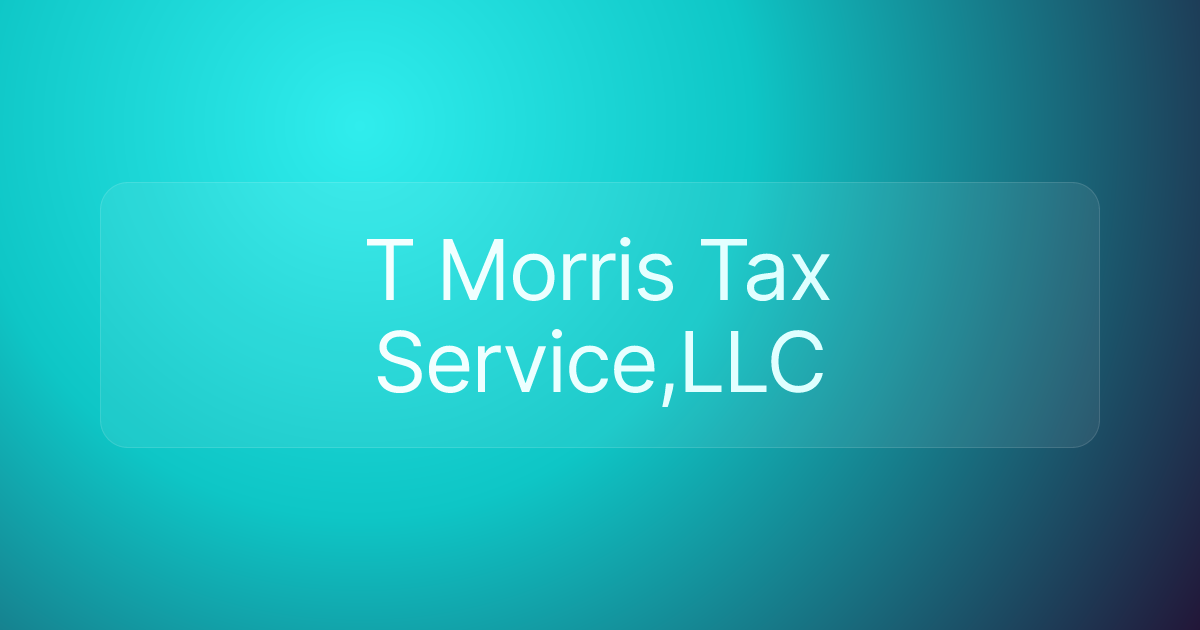 T Morris Tax Service,LLC
