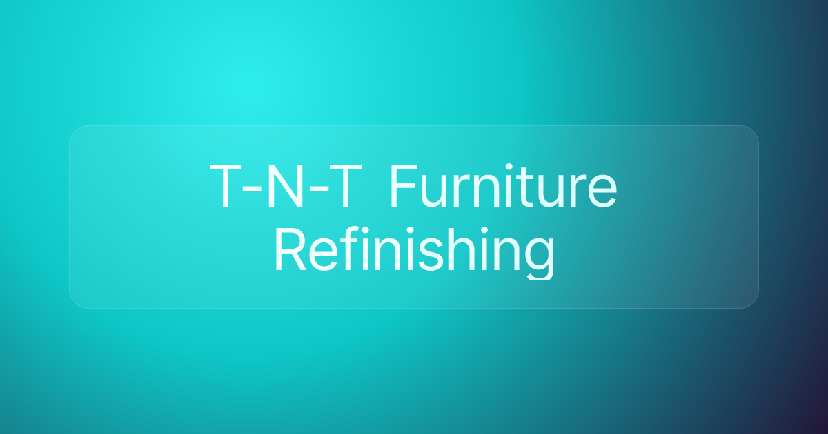 T-N-T Furniture Refinishing