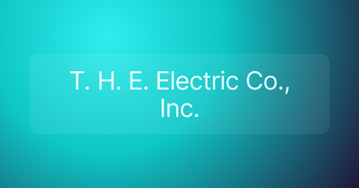 T. H. E. Electric Co., Inc.