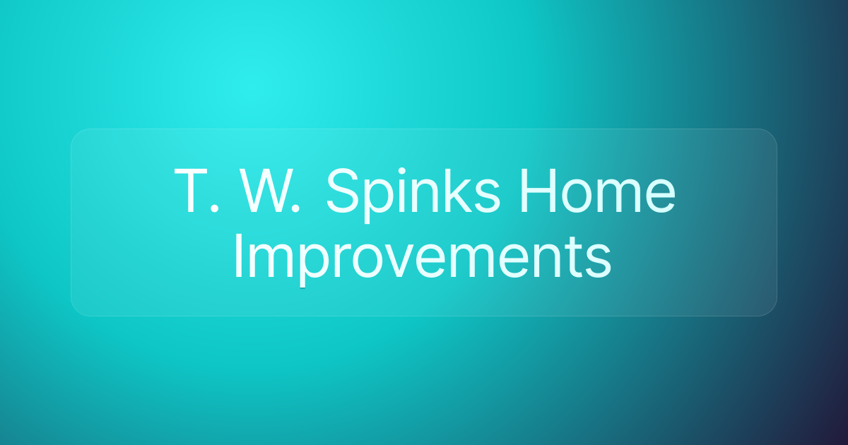 T. W. Spinks Home Improvements