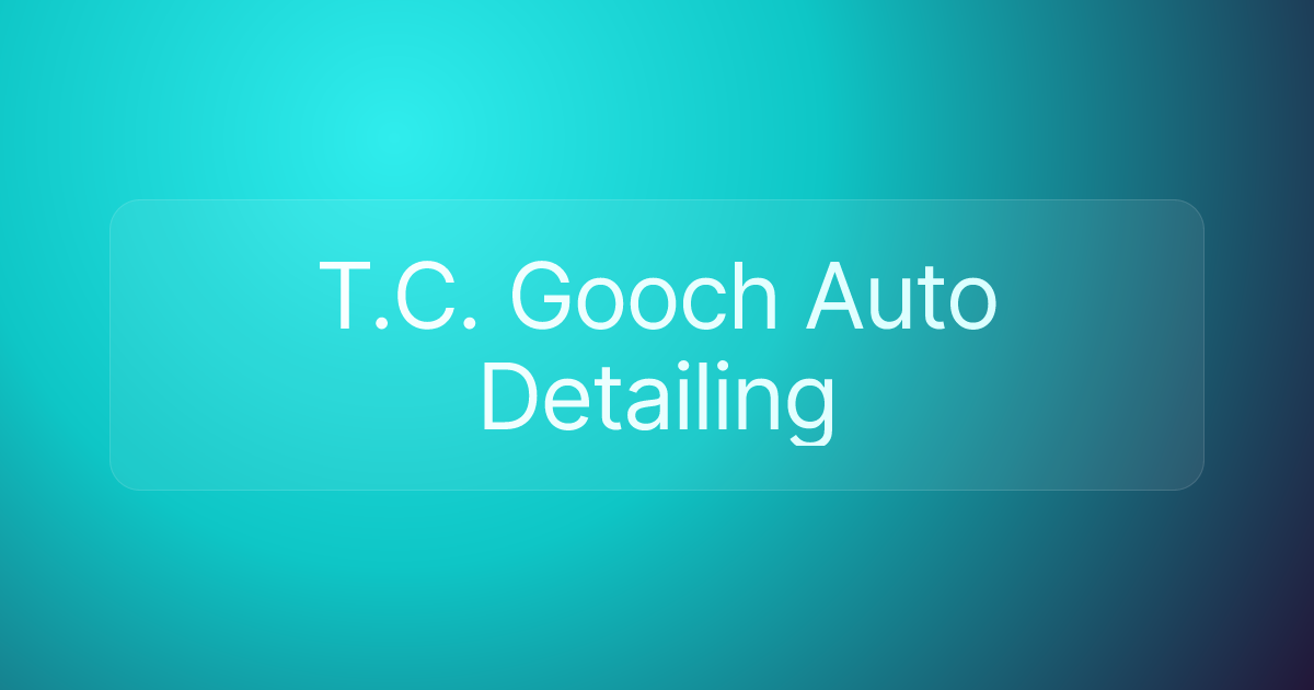 T.C. Gooch Auto Detailing