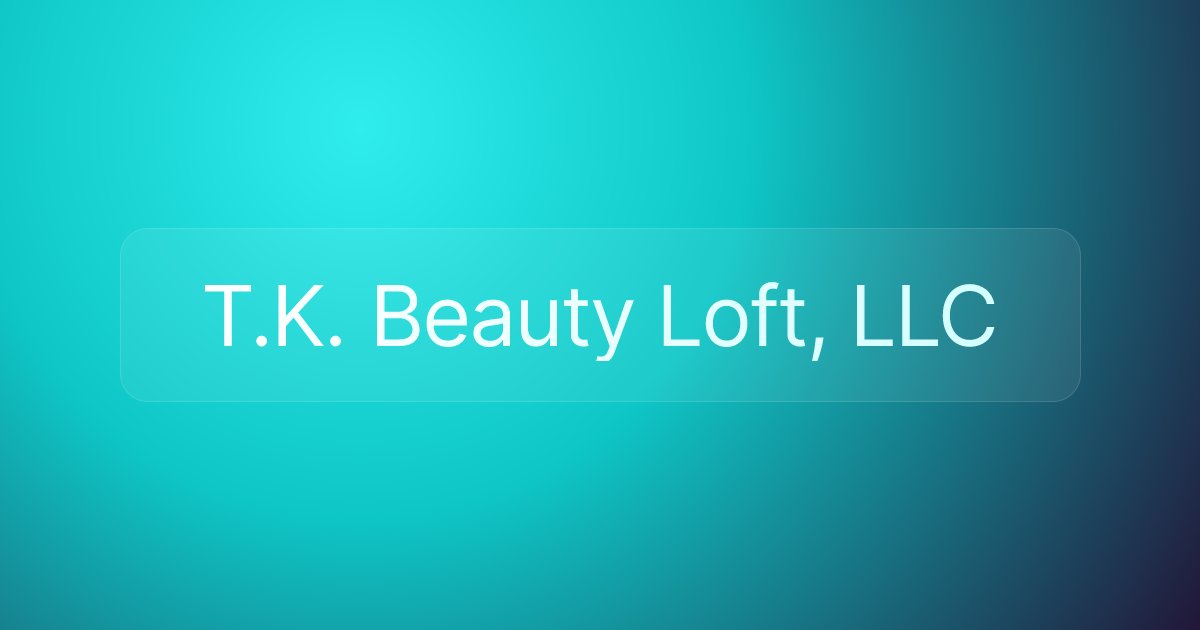 T.K. Beauty Loft, LLC
