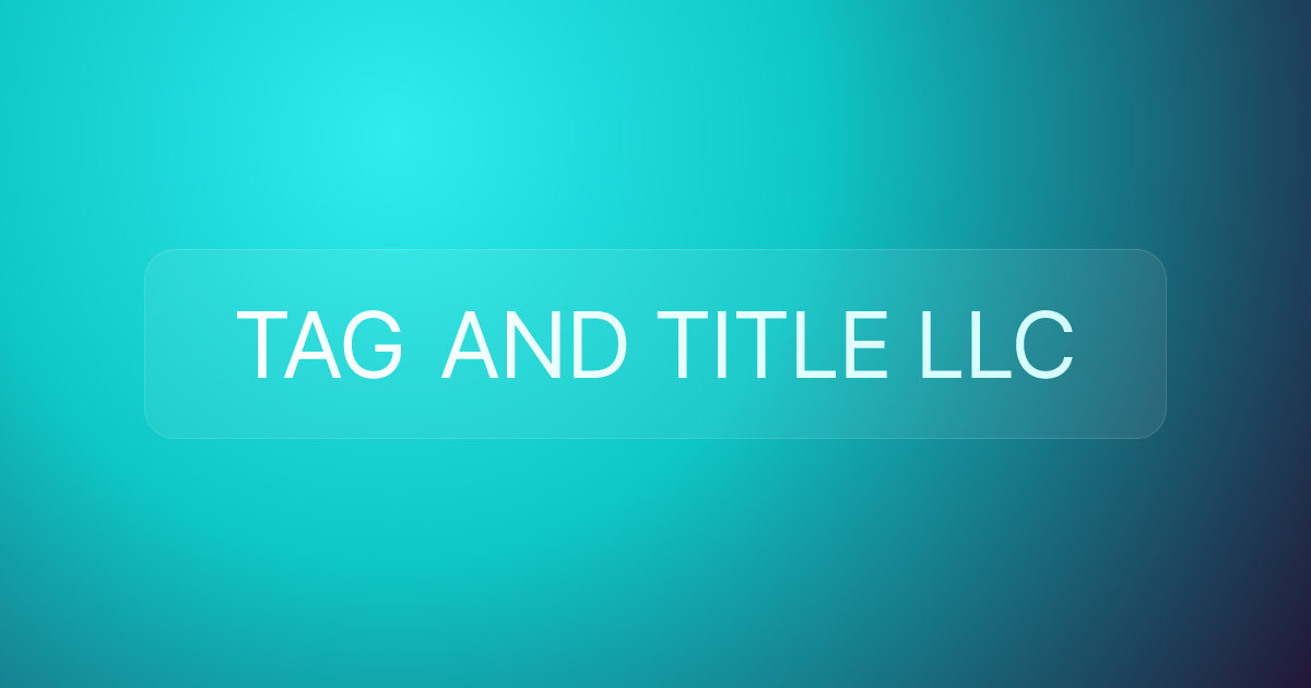 TAG AND TITLE LLC
