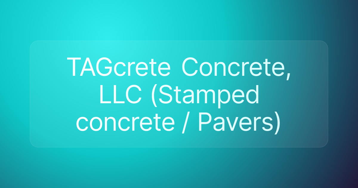 TAGcrete Concrete, LLC (Stamped concrete / Pavers)