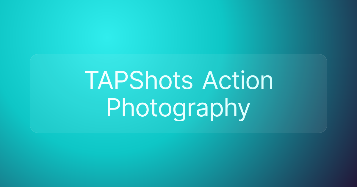 TAPShots Action Photography