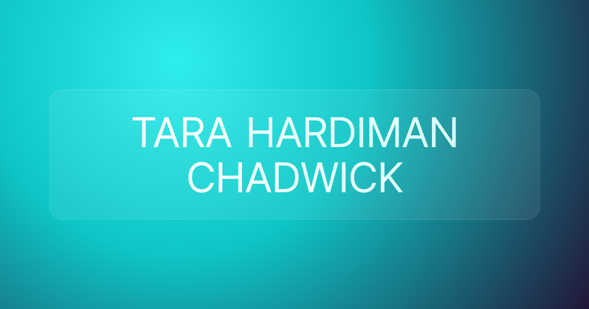 TARA HARDIMAN CHADWICK