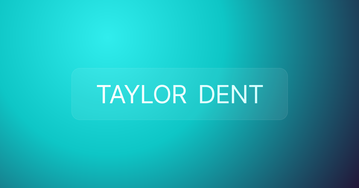 TAYLOR DENT