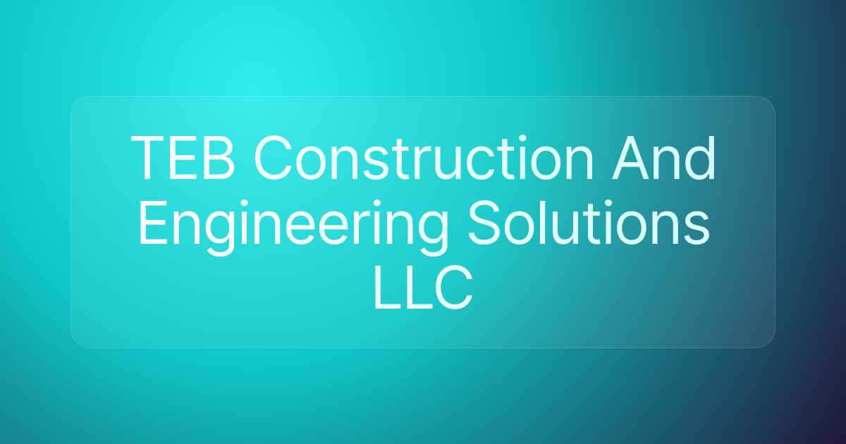 TEB Construction And Engineering Solutions LLC