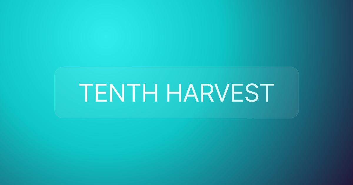 TENTH HARVEST